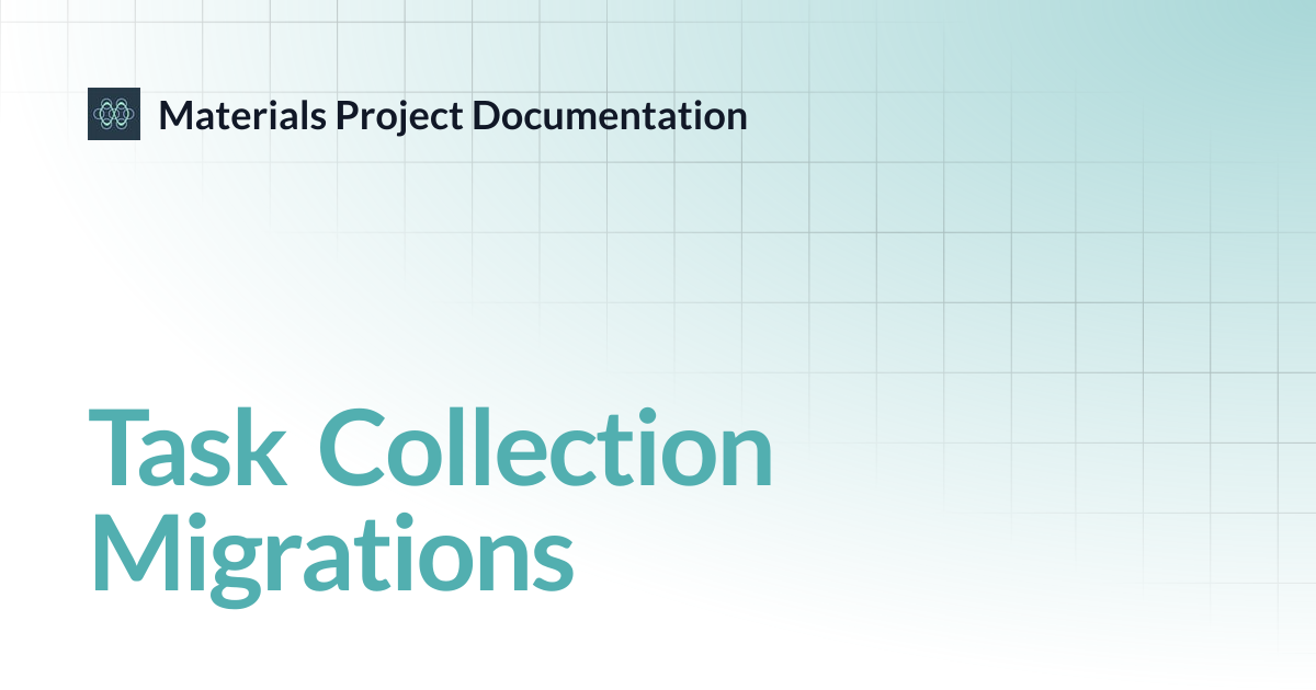 Task Collection Migrations | Materials Project Documentation