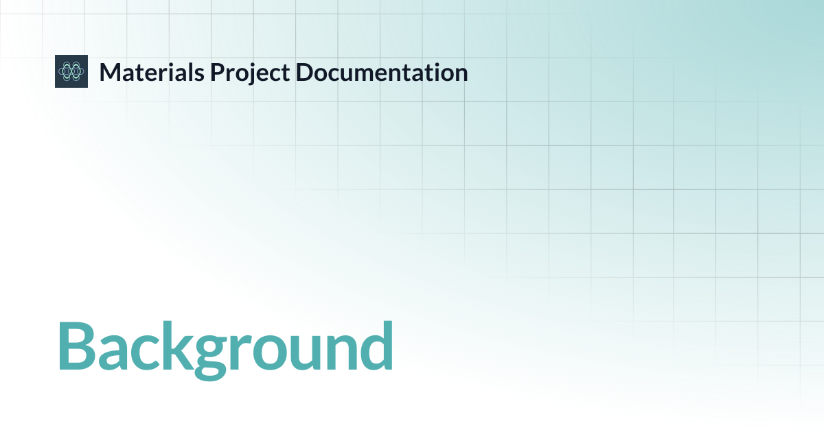 Background | Materials Project Documentation
